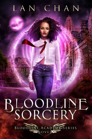 [Bloodline Academy 00] • Bloodline Sorcery · A Young Adult Urban Fantasy Academy Novel (Bloodline Academy Book 0)